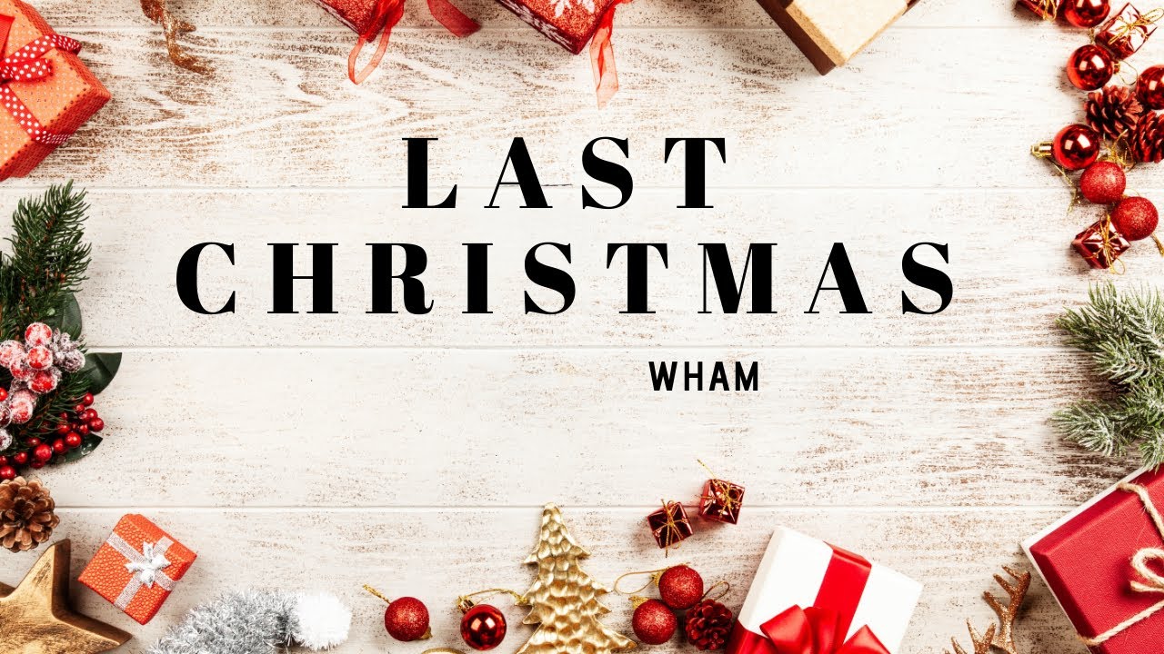 Ласт кристмас джордж. Last Christmas. Wham last Christmas. Last Christmas картинки. Ласт Крисмас Постер Wham.
